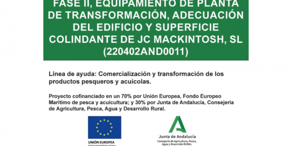 NUEVA SUBVENCIÓN PARA EL EQUIPAMIENTO DE PLANTA DE TRANSFORMACIÓN, ADECUACIÓN DEL EDIFICIO Y SUPERFICIE COLINDANTE DE JC MACKINTOSH, SL